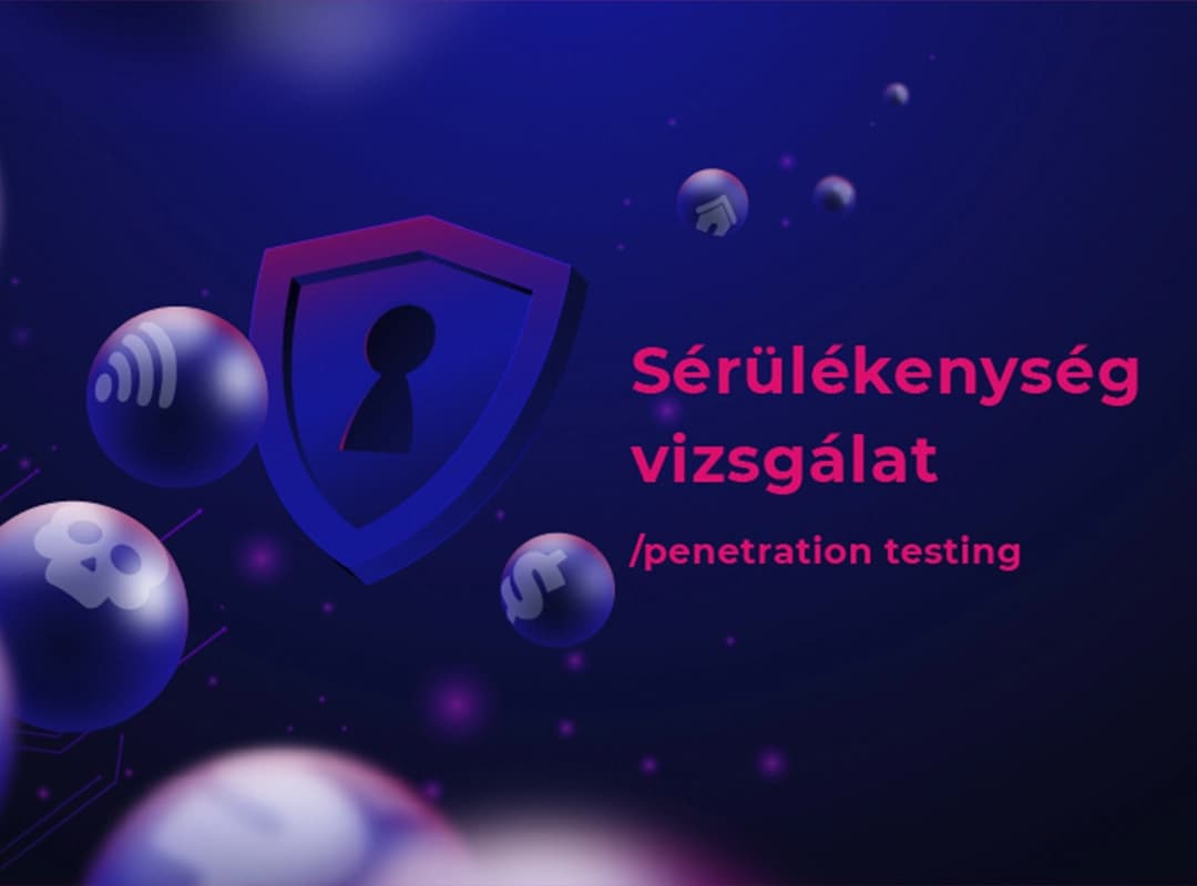 Sérülékenységi vizsgálat: keressük a gyenge pontokat! - Kiberbiztonsági cikk